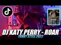 DJ KATY PERRY ROAR FUNKY STYLE TIKTOK VIRAL 2022 | SOUND TIKTOK BAKUCUCU PROJECT