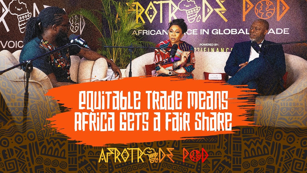 Equitable Trade Means Africa Gets a Fair Share | Mike Ogbalu III & Ezinne Nwazulu | AfroTradePod