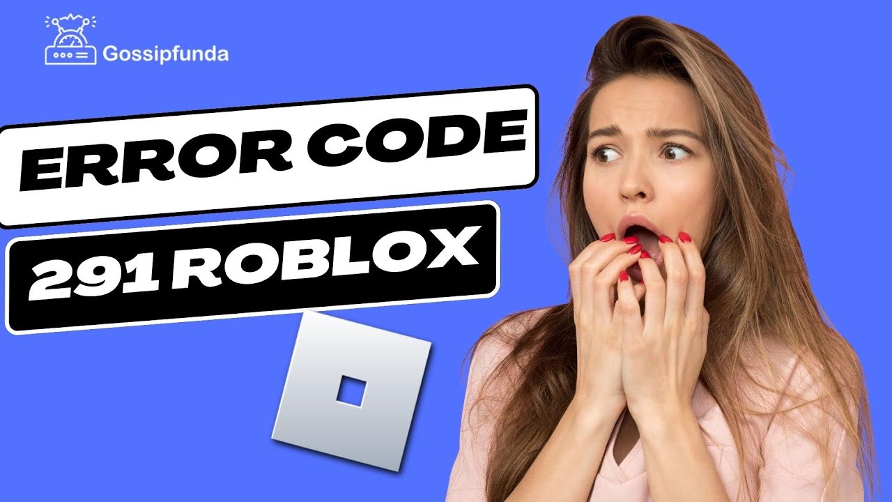 Error Code 291 Roblox - Platform Usage Support - Developer Forum