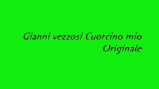 Video thumbnail of "Gianni vezzosi  Cuoricino mio  Originale"