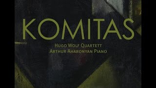 komitas (1869/1935) Hugo Wolf Quartett. CD1 - Miniatures- String Quartet