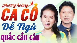 Quắc Cần Câu CA CỔ DỄ NGỦ NHẤT?Thanh Nhường, Phương Cẩm Ngọc Ca Cổ Dễ Ngủ?Phượng Hoàng Ca Cổ Dễ Ngủ