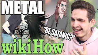 How To Be METAL... Accoŗding to WikiHow