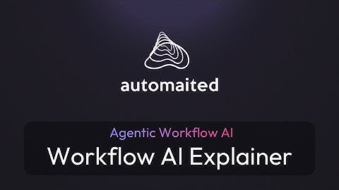Agentic Workflow AI - Explainer