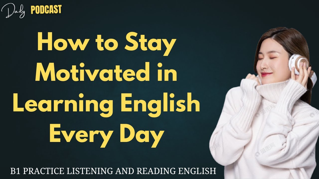 🎧English Podcast - How to Stay Motivated in Learning English Every Day ...
