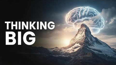 How to Think BIG?