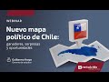 Nuevo mapa político de Chile - Lunes 9AM