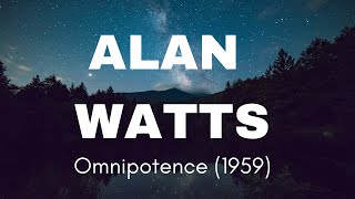 Alan Watts - Omnipotence (1959)