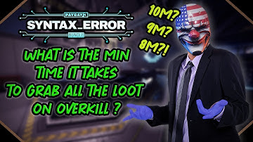 Syntax Error - Min Time For All Loot On Overkill (Experiment /Glitchless/Payday 3)
