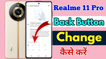 realme 11 pro back button settings | realme 11 pro change navigation buttons