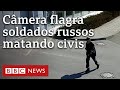 Soldados russos são flagrados matando civis ucranianos com tiros nas costas