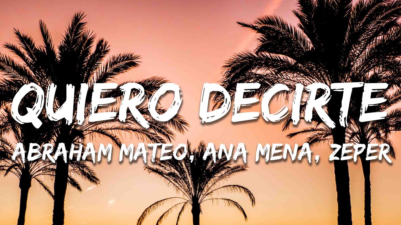 Abraham Mateo, Ana Mena, Zeper - Quiero Decirte (Dance Remix) (Lyrics)
