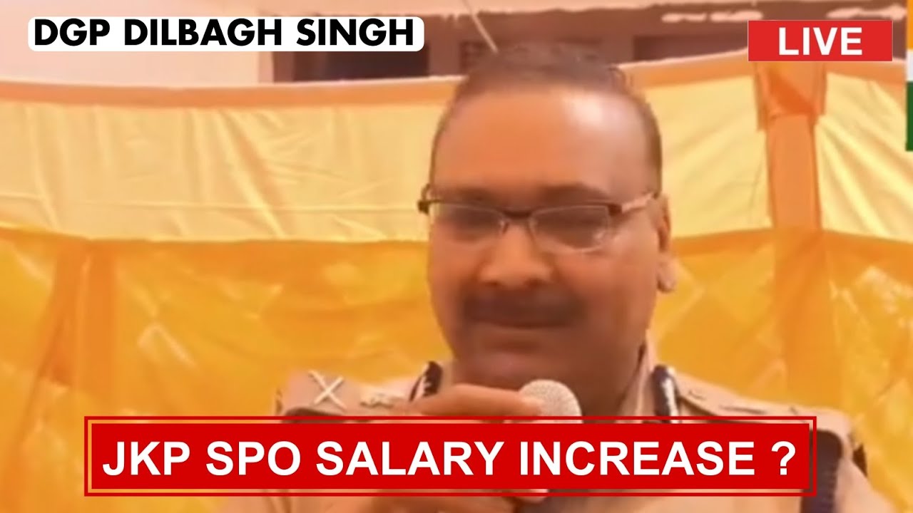 JK Police Spo Salary Increase 25000 Live Update By DGP Dilbagh Singh jk-police-spo-salary-increase-25000-live-update-by-dgp-dilbagh-singh