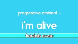 Progressive Ambient Music - I'm Alive [TwinTailsMusic] Resimi