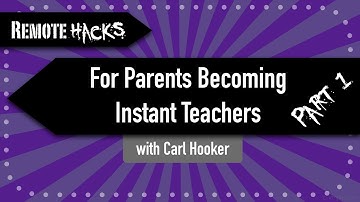 [Remote Hacks] For Parents Becoming Instant Teachers - PART 1