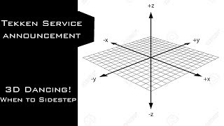 Tekken Service Announcement - 3D DANCE! | Sidestepping : When to use it.