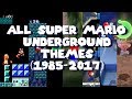 All Super Mario Underground Themes 1985 2017