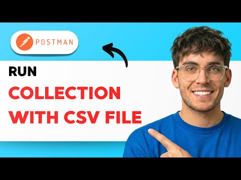 How to Run a Collection in Postman with a CSV File [2026 Full Guide]