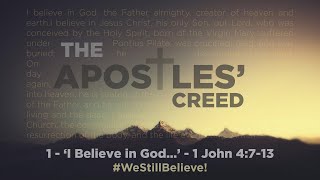 Apostles' Creed Series 1 - 'I Believe in God...' - Sunday 13th June, 2021