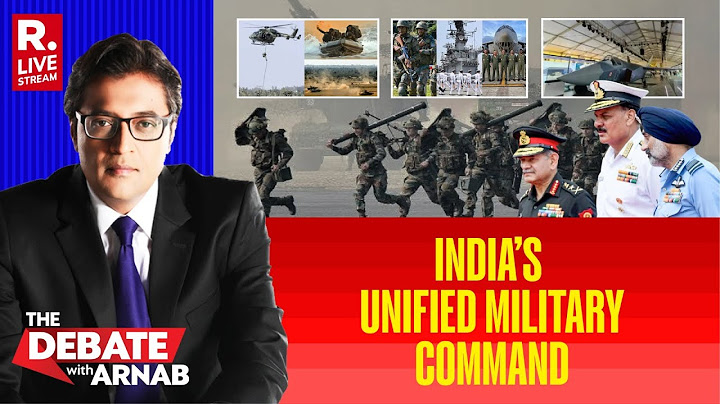 Debate With Arnab LIVE: India Makes A Big Defence Push, Notifies Unified Military Command