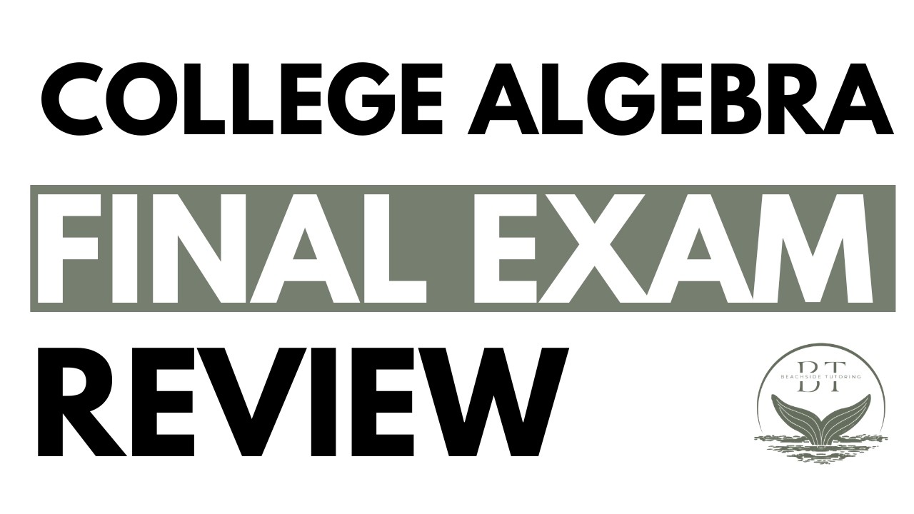 College Algebra Final Exam Review (Full 2-Hour Crash Course) - YouTube