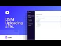 DSM Uploading a file