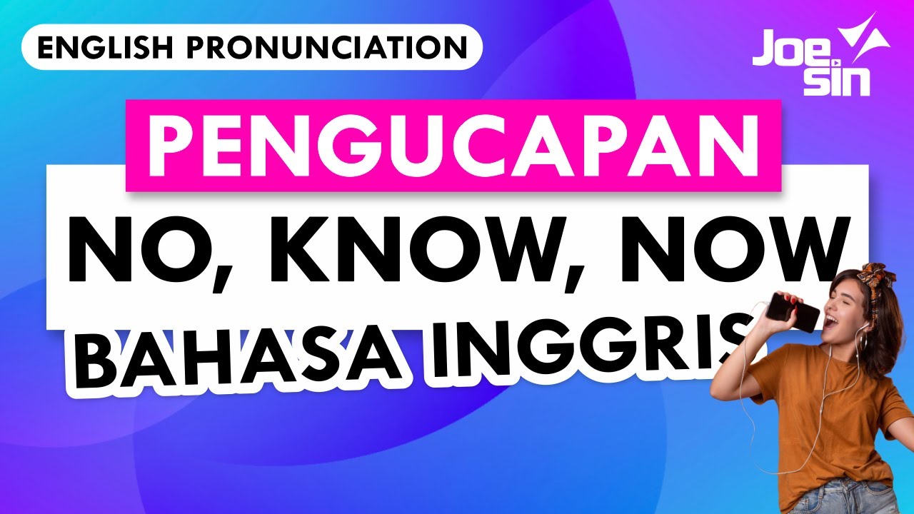 PRONUNCIATION Bahasa Inggris: Pengucapan NO, NOW, KNOW I Diphthong U