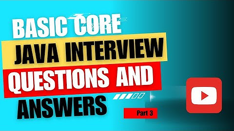 Basic core Java interview questions and answers part 3 #java #javainterviewquestionsanswers