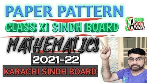 CLASS XI | MATHEMATICS | PAPER PATTERN 2021-22 | KARACHI SINDH BOARD | SHAHID CONCEPT ACADEMY