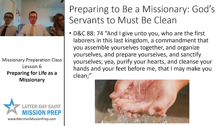 Mission Prep Class: Lesson 6: Preparing for Life as a Missionary