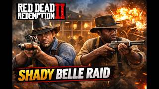 RDR2 Shady Belle Raid – Arthur &amp; Lenny Steal Weapons #Walkthrough #BoltActionRifle #ShadyBelleRaid