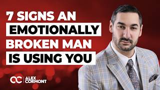 7 Signs an Emotionally Broken Man is Using You