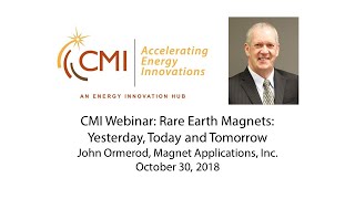 CMI Webinar: Rare Earth Magnets Yesterday, Today and Tomorrow