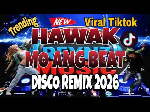 🔥TRENDING DJ HAWAK MO ANG BEAT 🔥 NONSTOP VIRAL DISCO REMIX 2026 🔥