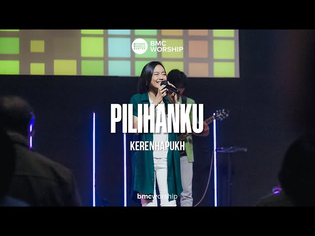 Pilihanku by Kerenhapukh | BMC Worship class=