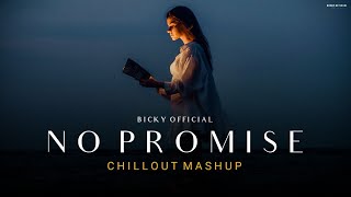 No Promise Mashup 2023 | Emotional Chillout | Arijit Singh | Darshan Raval | BICKY OFFICIAL