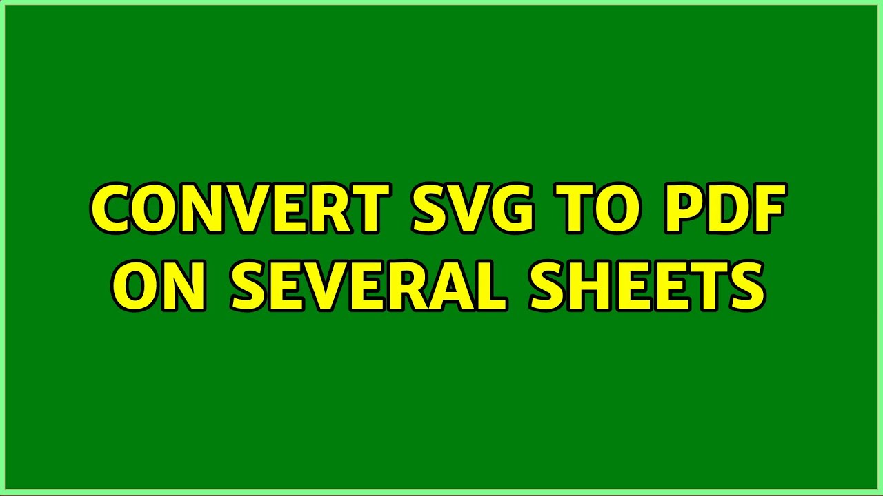 Ubuntu: Convert SVG to PDF on several sheets (2 Solutions!!)