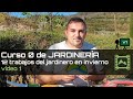 Los 12 trabajos del jardinero en invierno - Capítulo 1 - Curso básico de Jardinería 2020 | LdN