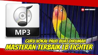 MP3 - MASTERAN LOVEBIRD FIGHTER - SUARA ASLI LB NADINE RING AFRILYA BF