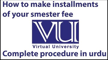 How to Convert VU Semester Fee into Instalments