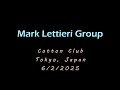 Mark Lettieri Group @ Cotton Club, Tokyo, Japan on 6/2/2025 (audio only-full concert) p