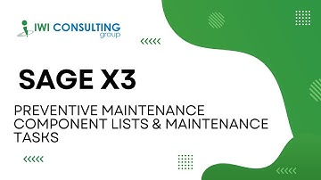 Sage X3 | Preventive Maintenance - Component Lists & Maintenance Tasks