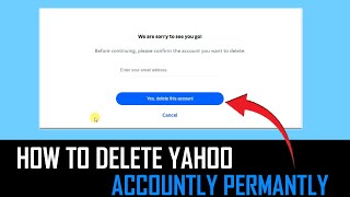 how to delete yahoo account permanently - Full Guide