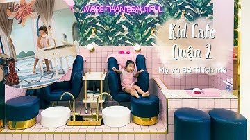 Việt Nam Vlog #9 - Review Kid Cafe Siêu Hot Tại Quận 2, Peekaboo và Lilliput| Chuyện Nhà Lem