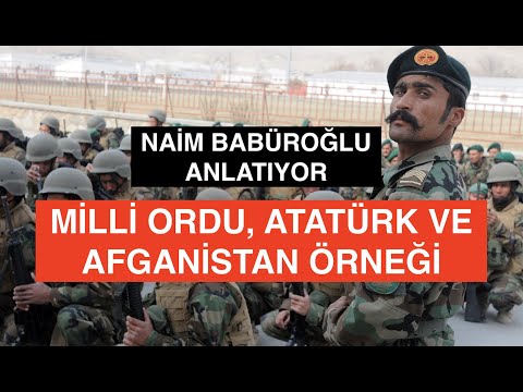 Afganistan, Atatürk ve Milli Ordu. Naim Babüroğlu ile konuşuyoruz