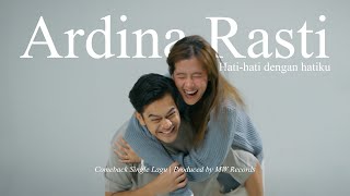 Ardina Rasti Hati Hati dengan Hatiku Official Music Video