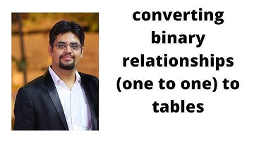22. converting binary relationships (one to one) to tables