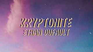 네 약점까지 느낄 수 있을까? Ethan Dufault - Kryptonite (가사해석/번역)
