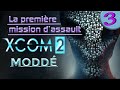 La premire mission dassault et des mauvaises nouvelles  xcom 2 mods  3