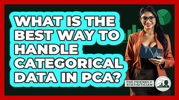 What Is The Best Way To Handle Categorical Data In PCA? - The Friendly Statistician